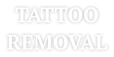 TATTOO REMOVAL